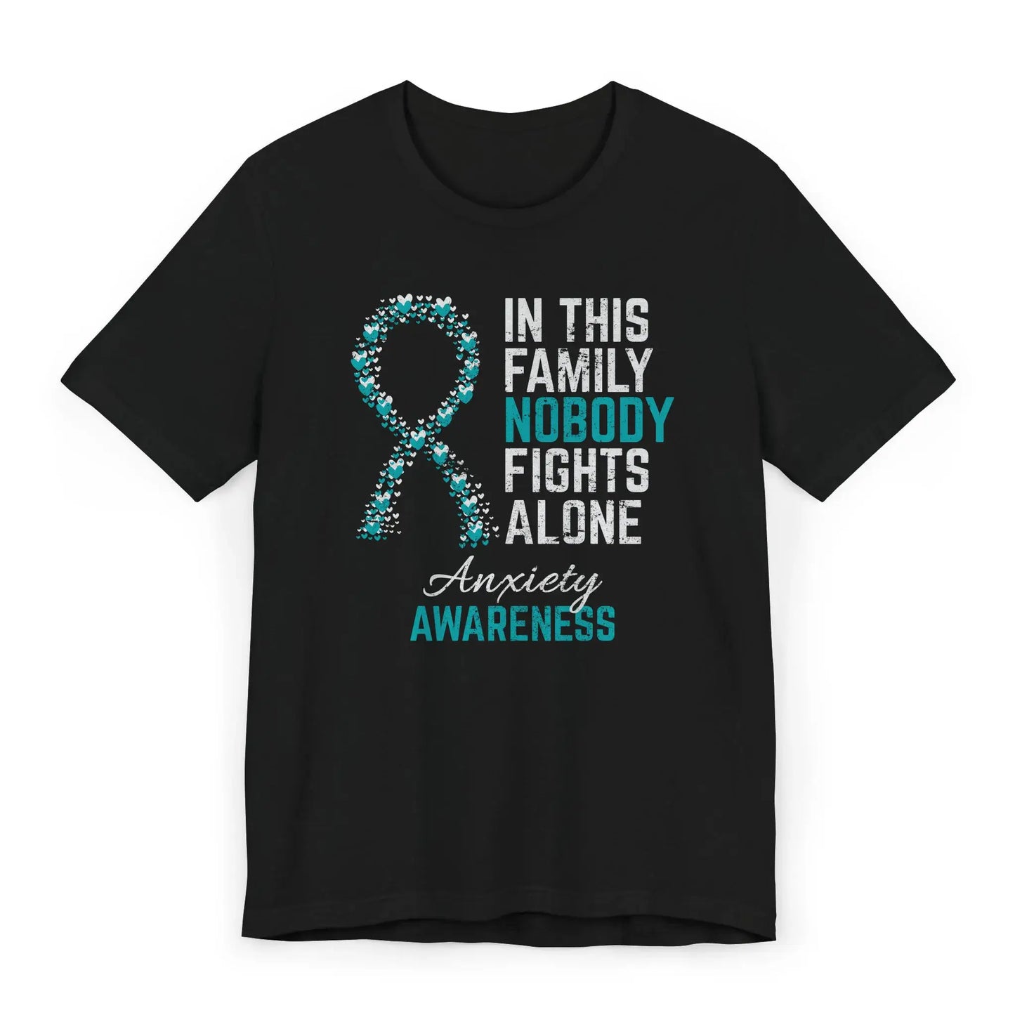 Flat image of the Anxiety Awareness T-shirt with a teal ribbon and quote supporting mental health warriors.
