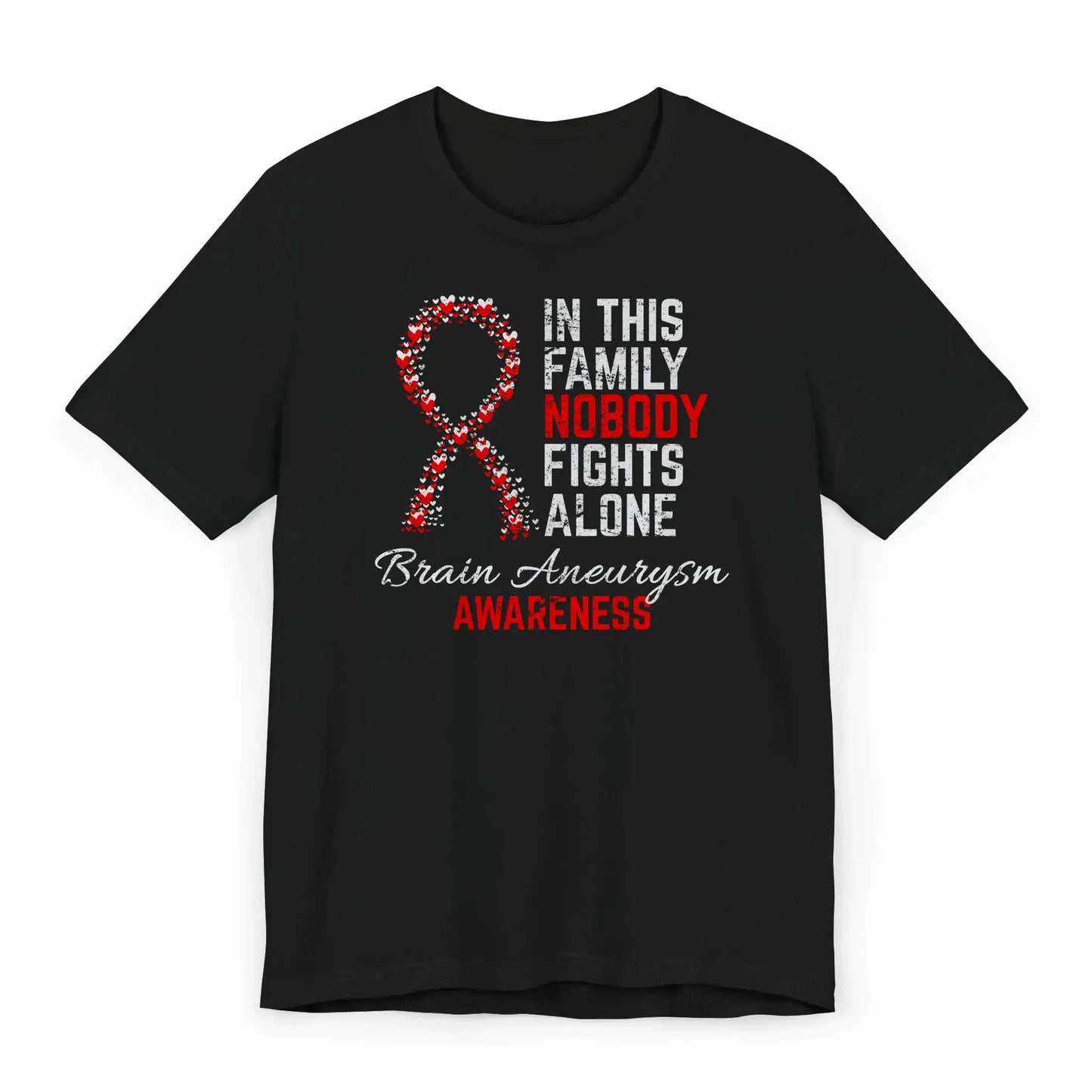 Flat image of the brain aneurysm awareness T-shirt with a heart-filled ribbon and the quote “In This Family No One Fights Alone.”
