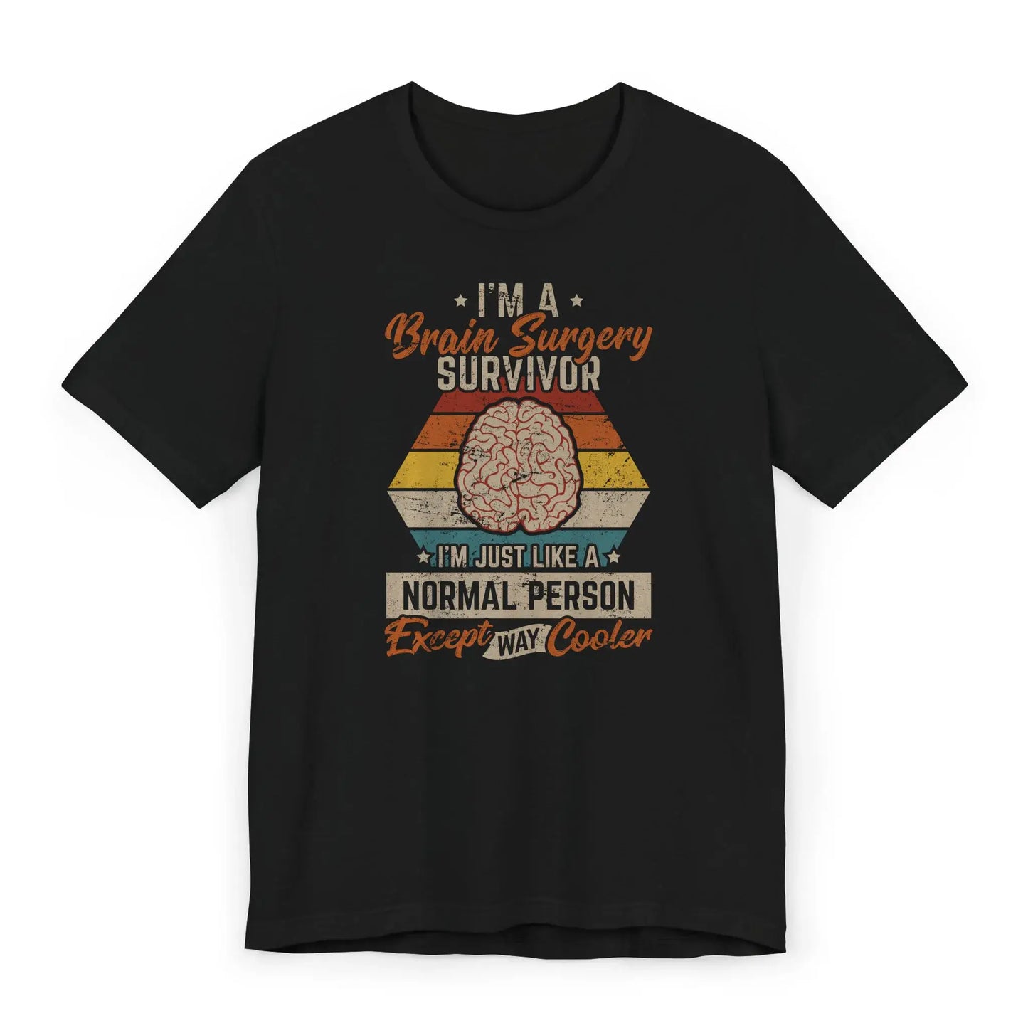 Flat lay of brain surgery survivor shirt with vintage colors and quote “Except Way Cooler.”