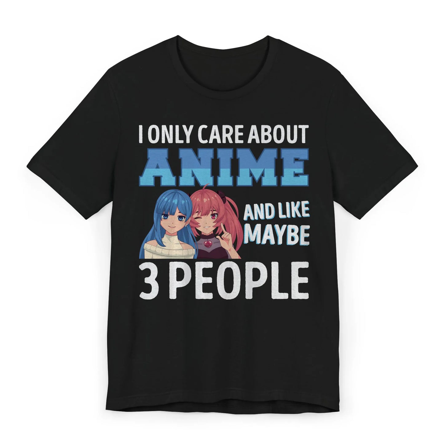 Flatlay of I Only Care About Anime shirt