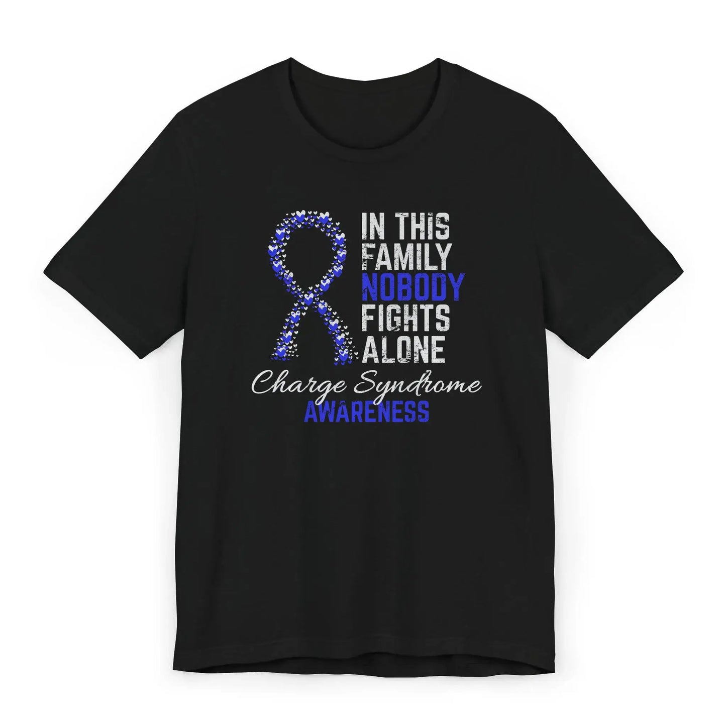 Flat image of the CHARGE Syndrome Awareness T-shirt with a blue ribbon and message of support for rare disease warriors.