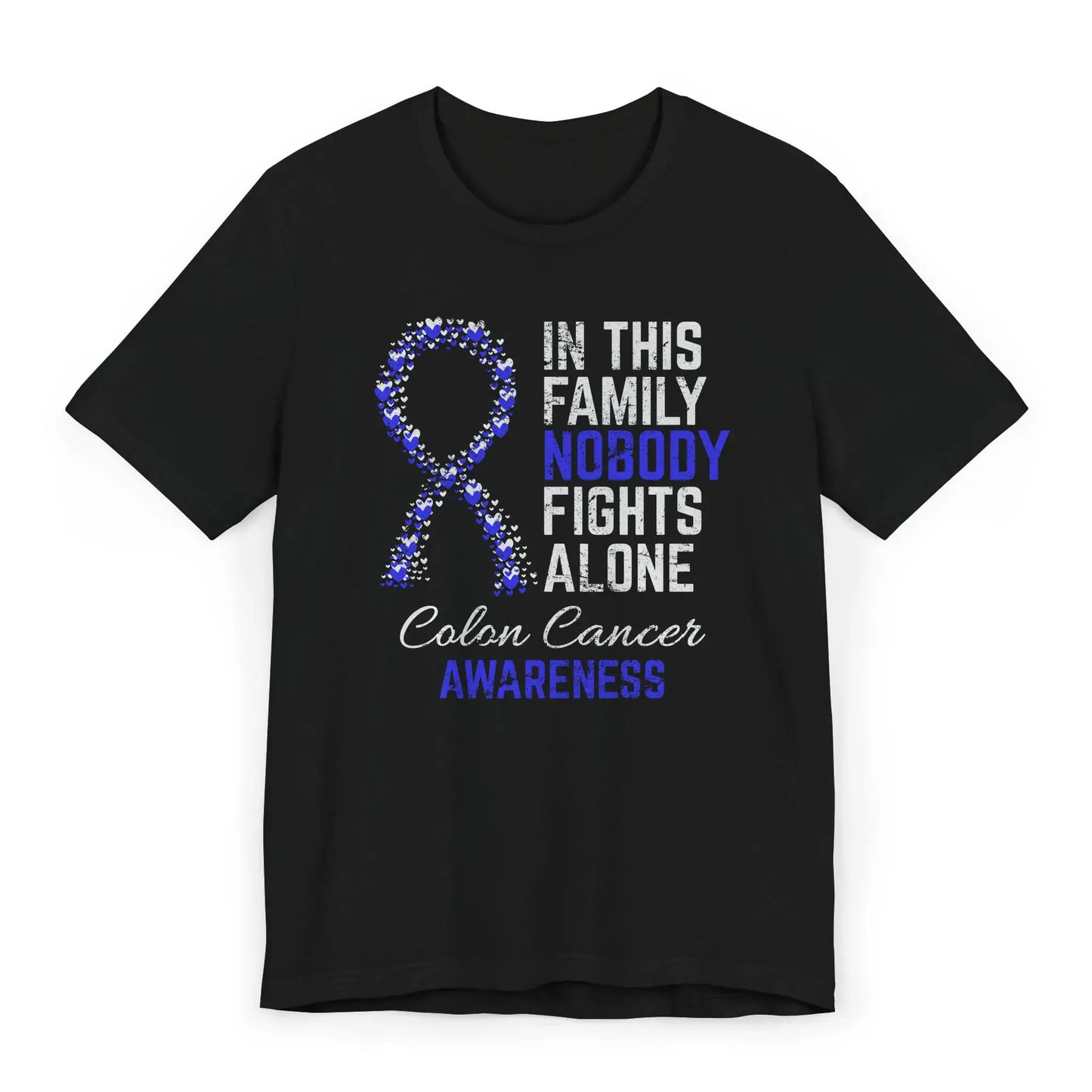 Flat image of the Colon Cancer Awareness T-shirt with a blue ribbon and quote supporting colon cancer warriors and families.