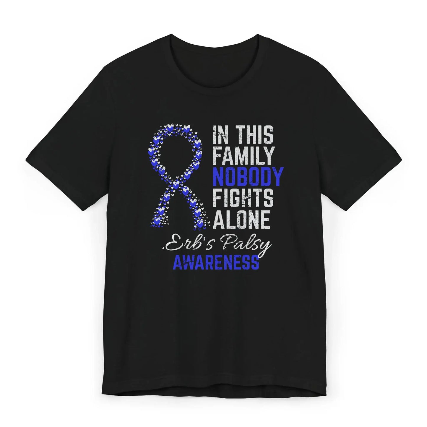Flat image of the Erbs Palsy Awareness T-shirt with a green and yellow ribbon and quote showing strength and support for fighters.