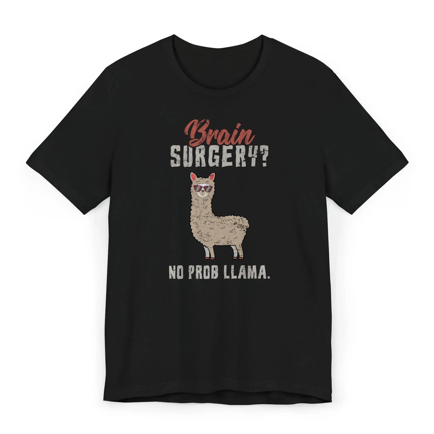 Flat lay of brain surgery shirt with cartoon llama and quote “No Prob Llama.”