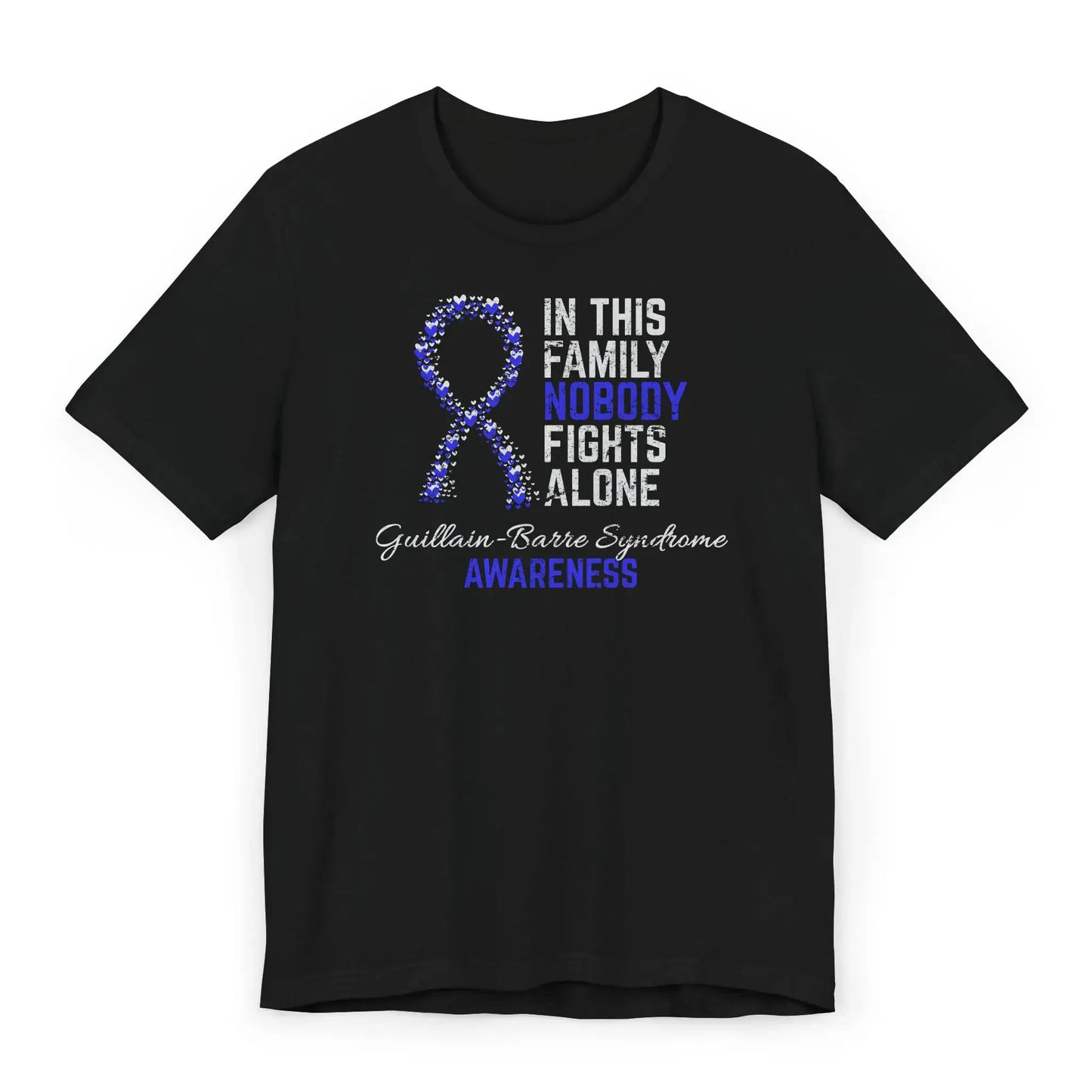 Flat image of the Guillain-Barré Syndrome awareness T-shirt with a heart-filled ribbon and the quote “In This Family No One Fights Alone.”