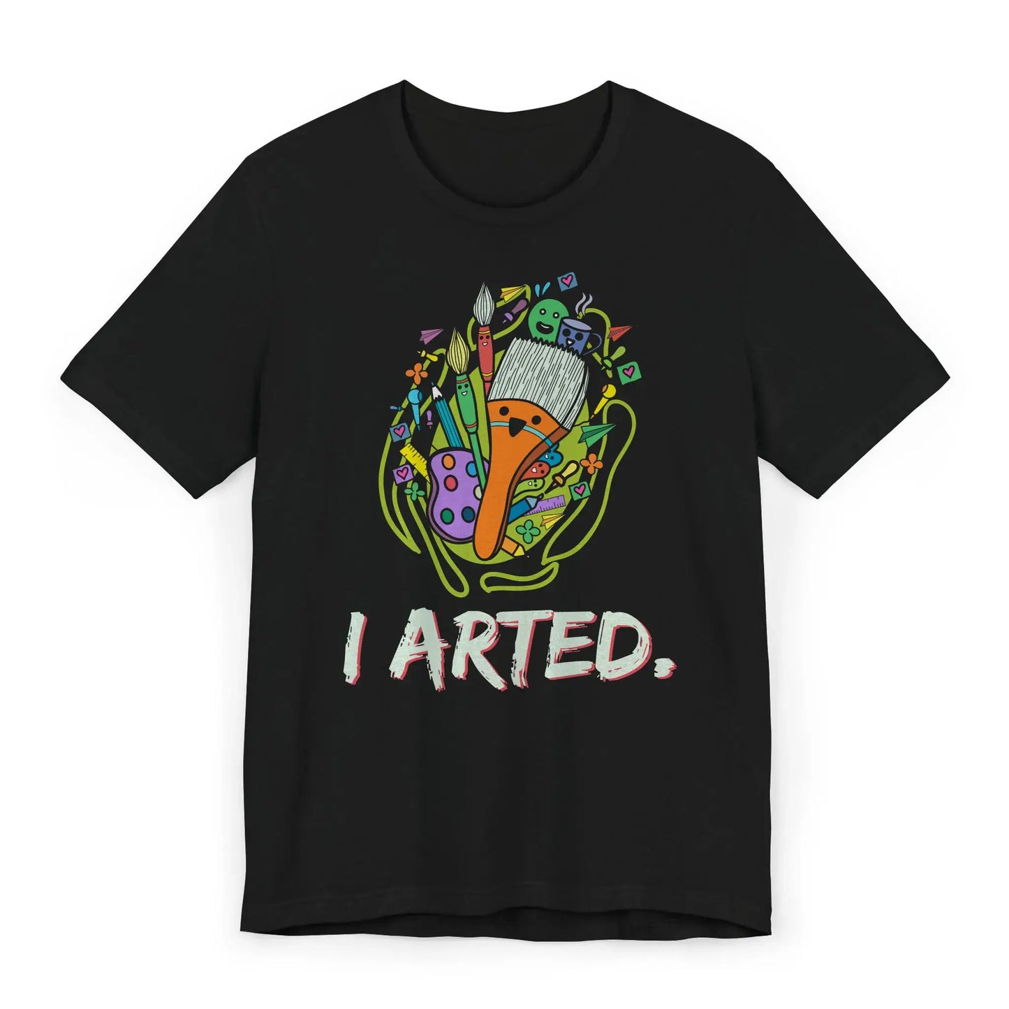 Flatlay of I Arted shirt for painters and creatives