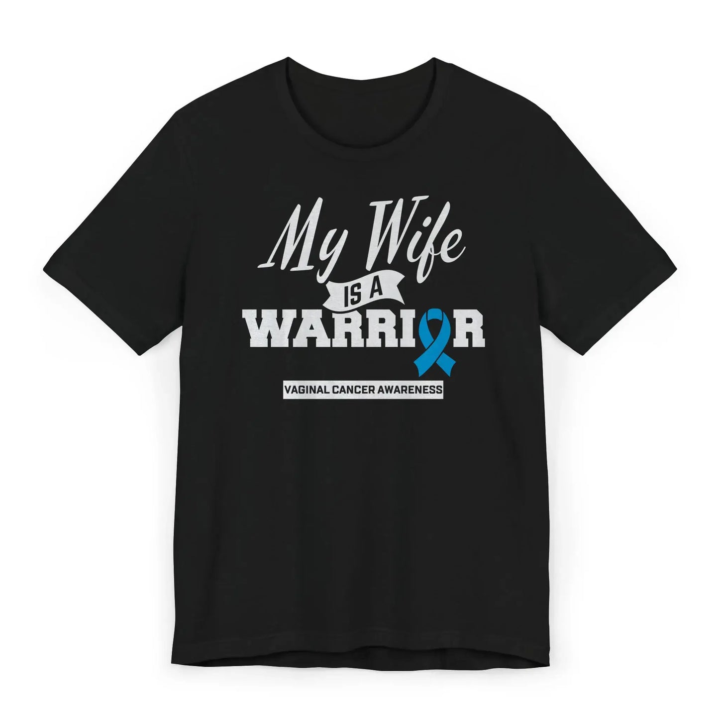 Flat image of a “My Wife Is a Warrior” Vaginal Cancer Awareness T-shirt with a teal and white ribbon to support gynecologic cancer awareness.