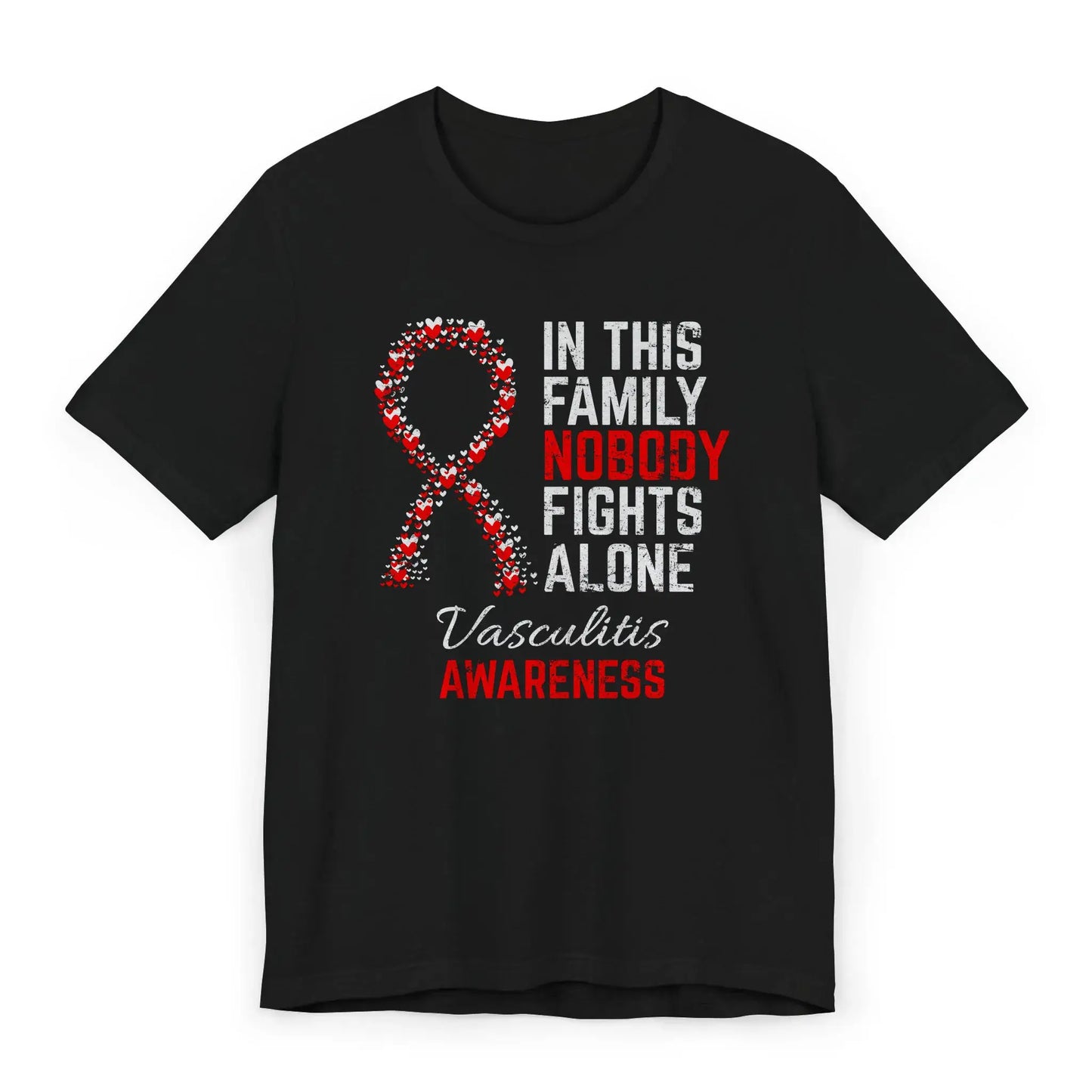 Flat image of the vasculitis awareness T-shirt with a heart-filled ribbon and the quote “In This Family No One Fights Alone.”