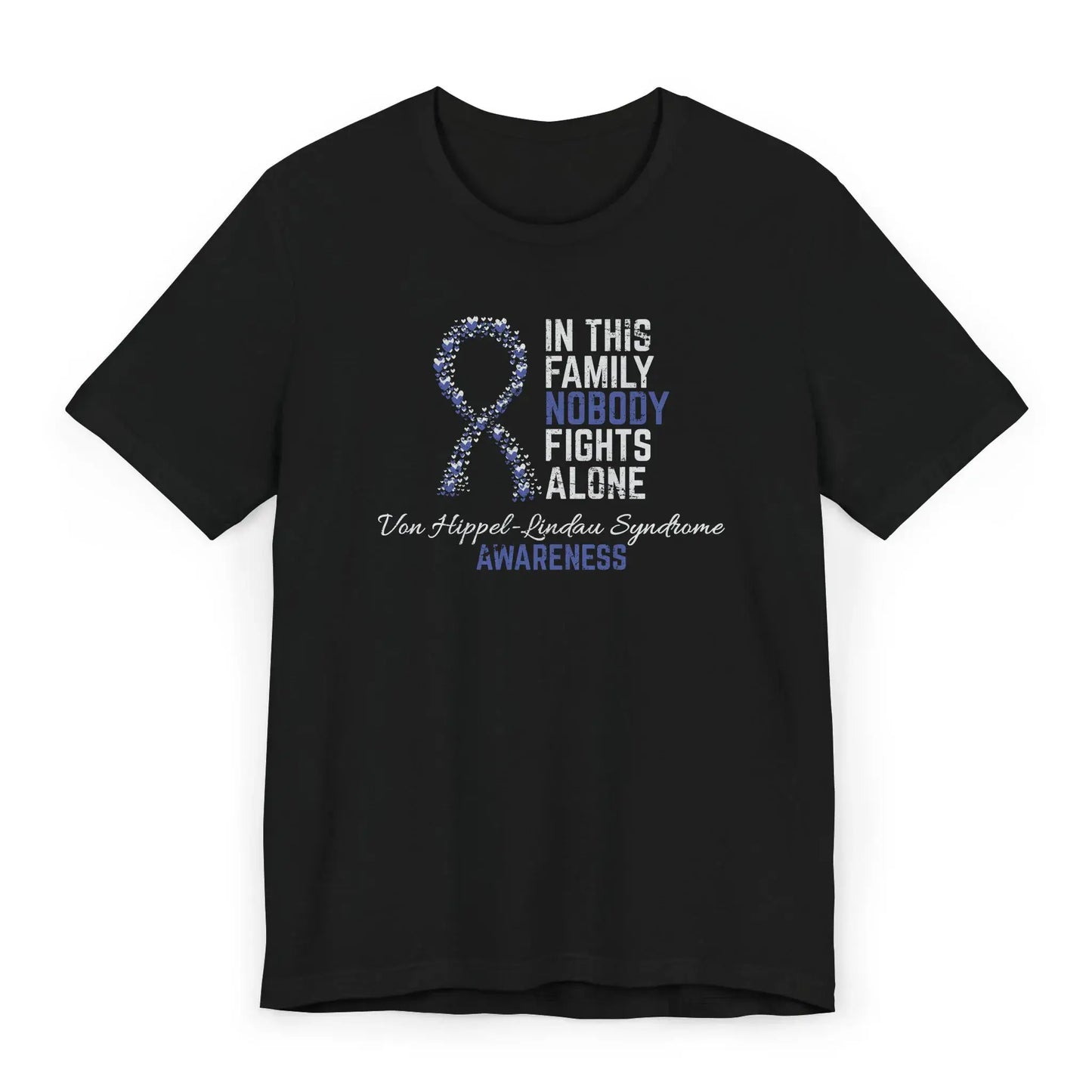 The flat image shows a Von Hippel-Lindau Awareness T-shirt with a heart-filled ribbon and quote offering visibility for this rare hereditary disorder.