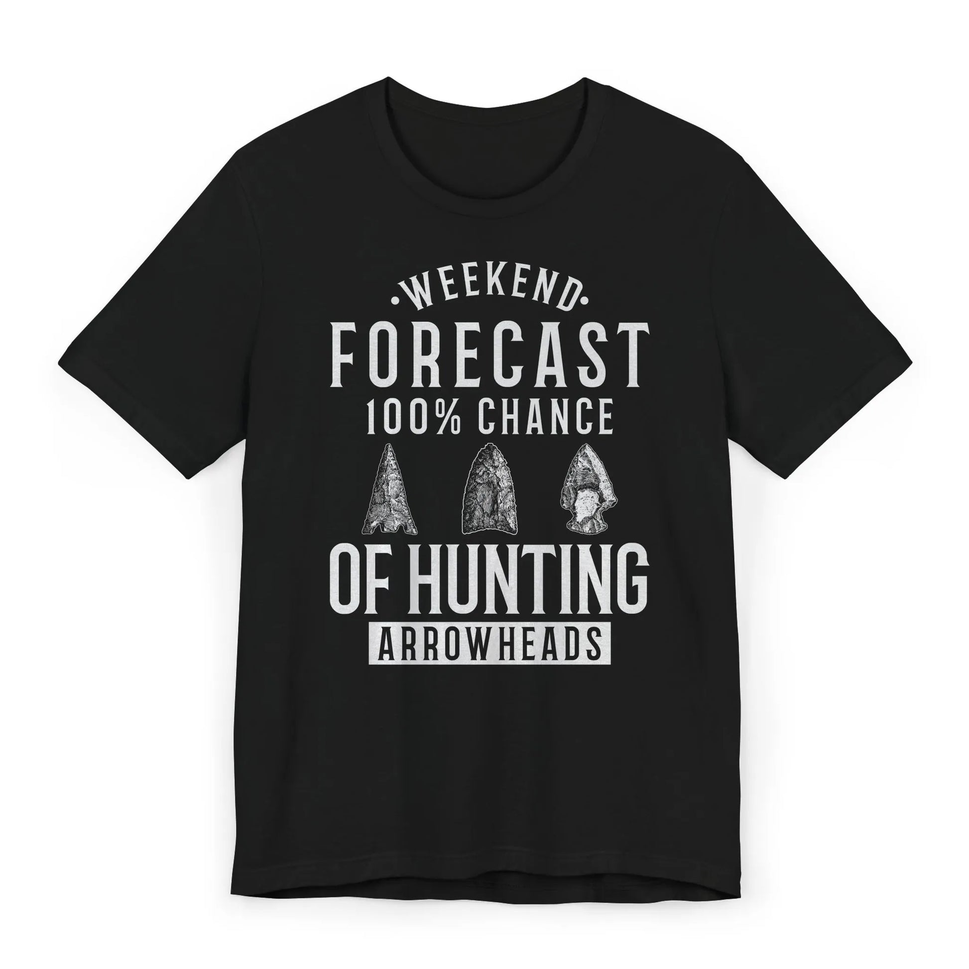 Flat view of black arrowhead hunting shirt with Weekend Forecast 100% Chance of Hunting Arrowheads quote