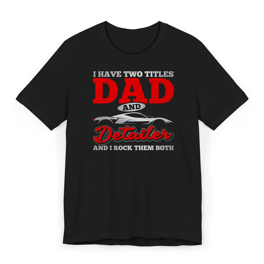 Dad and Detailer shirt flatlay – funny car detailing tee for fathers