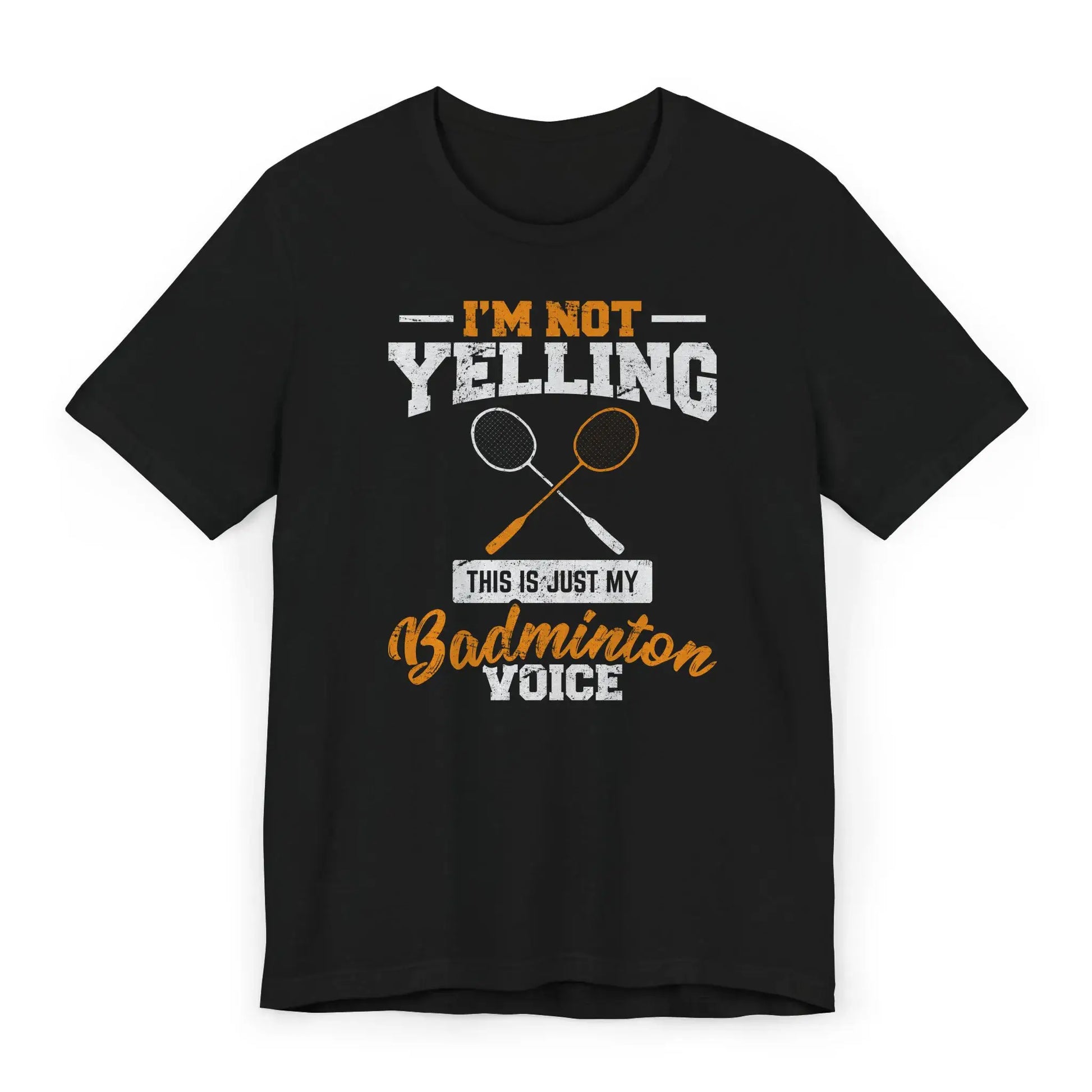 Funny badminton shirt with quote I’m Not Yelling This Is My Badminton Voice and crossed rackets