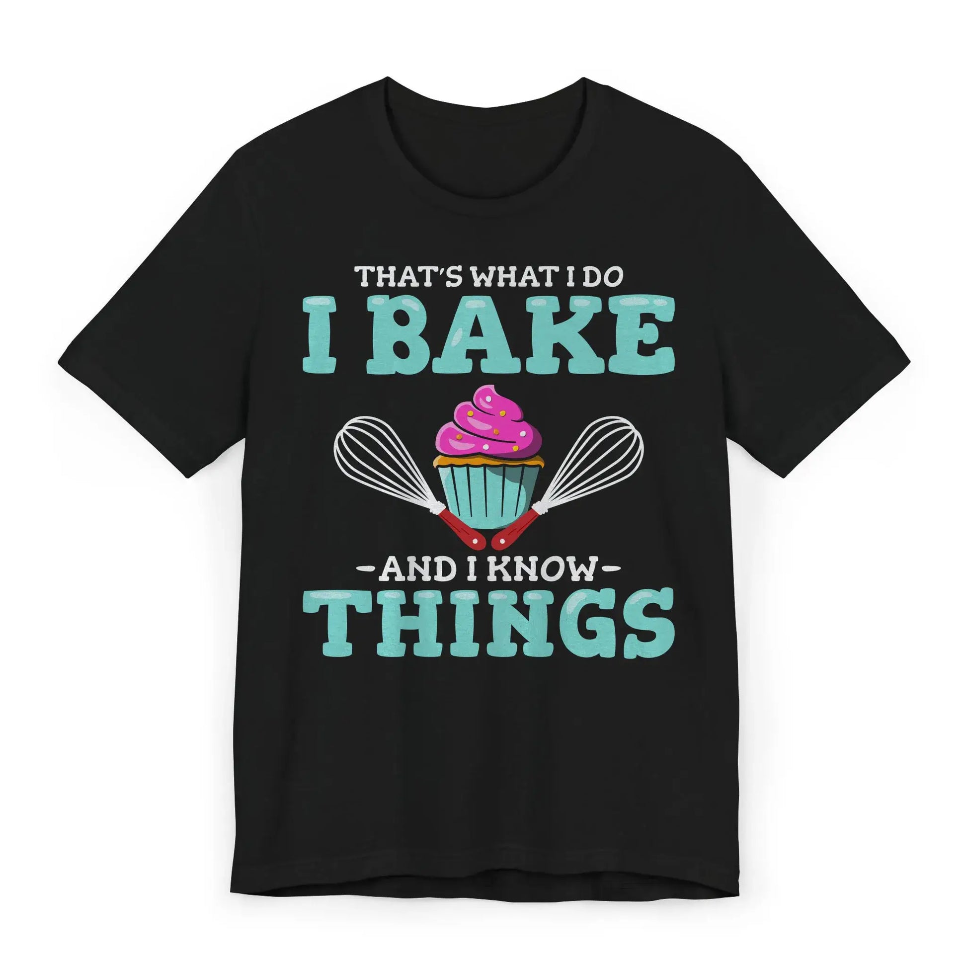 Flat lay of shirt with cupcake and text I Bake and I Know Things