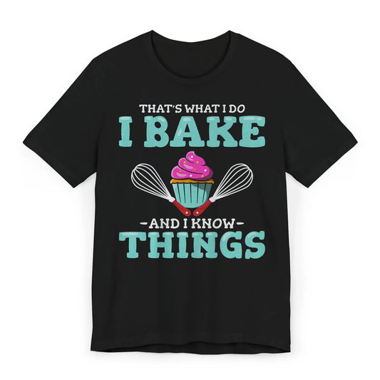 Flat lay of shirt with cupcake and text I Bake and I Know Things