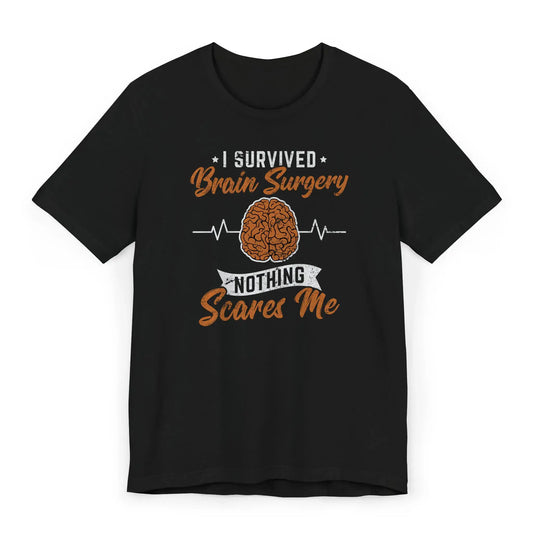 Flat lay of brain surgery survivor shirt with quote “I Survived Brain Surgery – Nothing Scares Me.”