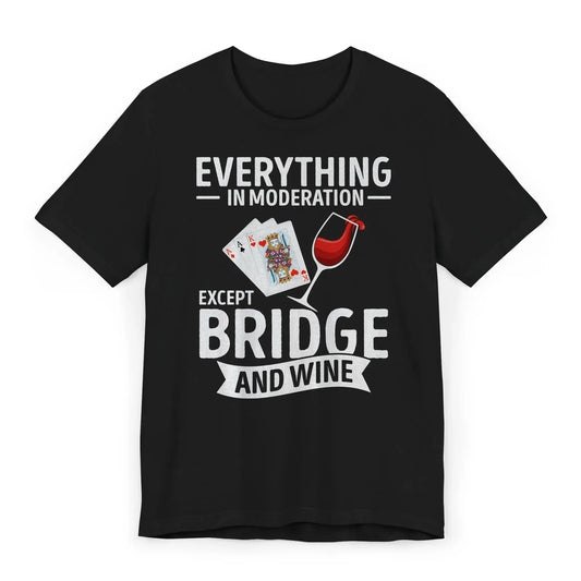 Flat lay of bridge game shirt with wine glass and quote “Everything in Moderation Except Bridge and Wine.”