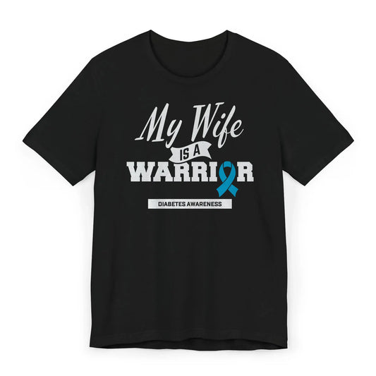 Flat image of a “My Wife Is a Warrior” Diabetes Awareness T-shirt with a blue ribbon, showing strength and support for diabetes fighters.