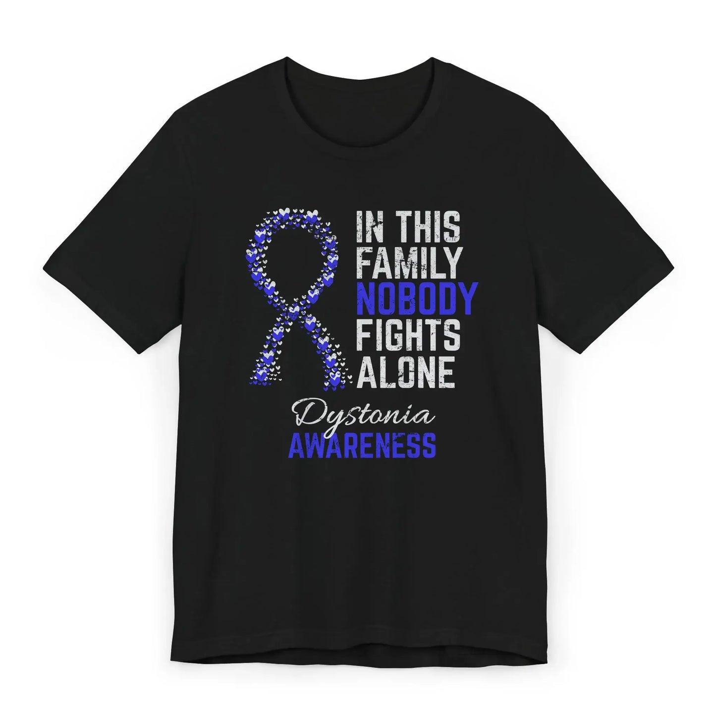 The flat image shows a Dystonia Awareness T-shirt with a heart-filled ribbon and quote to support visibility for this neurological movement disorder.