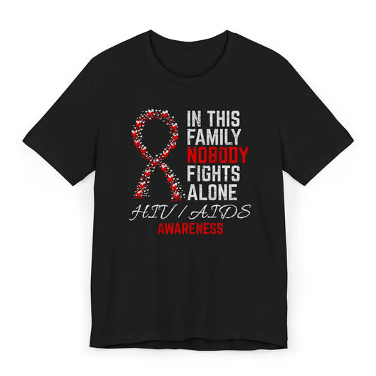 Flat image of the HIV AIDS Awareness T-shirt with heart-filled ribbon and quote, designed to support fighters and raise awareness for HIV and AIDS.