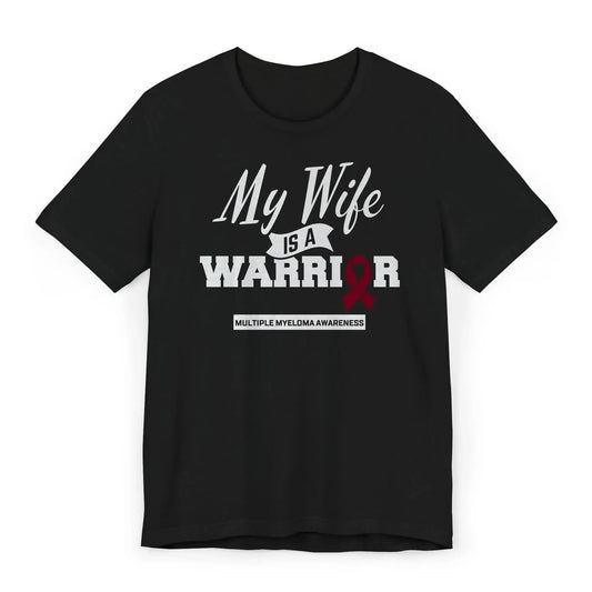 Flat image of a “My Wife Is a Warrior” Myeloma Awareness T-shirt with a burgundy ribbon honoring the fight against multiple myeloma.