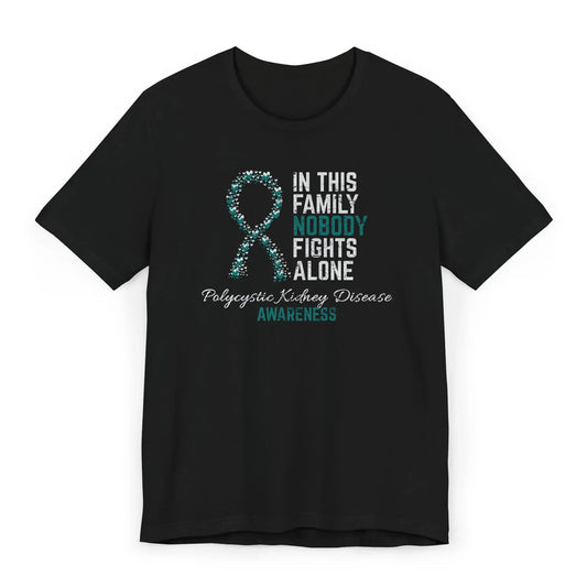 Flat image of the Polycystic Kidney Disease Awareness T-shirt with heart-filled ribbon and quote to support PKD fighters and raise awareness.