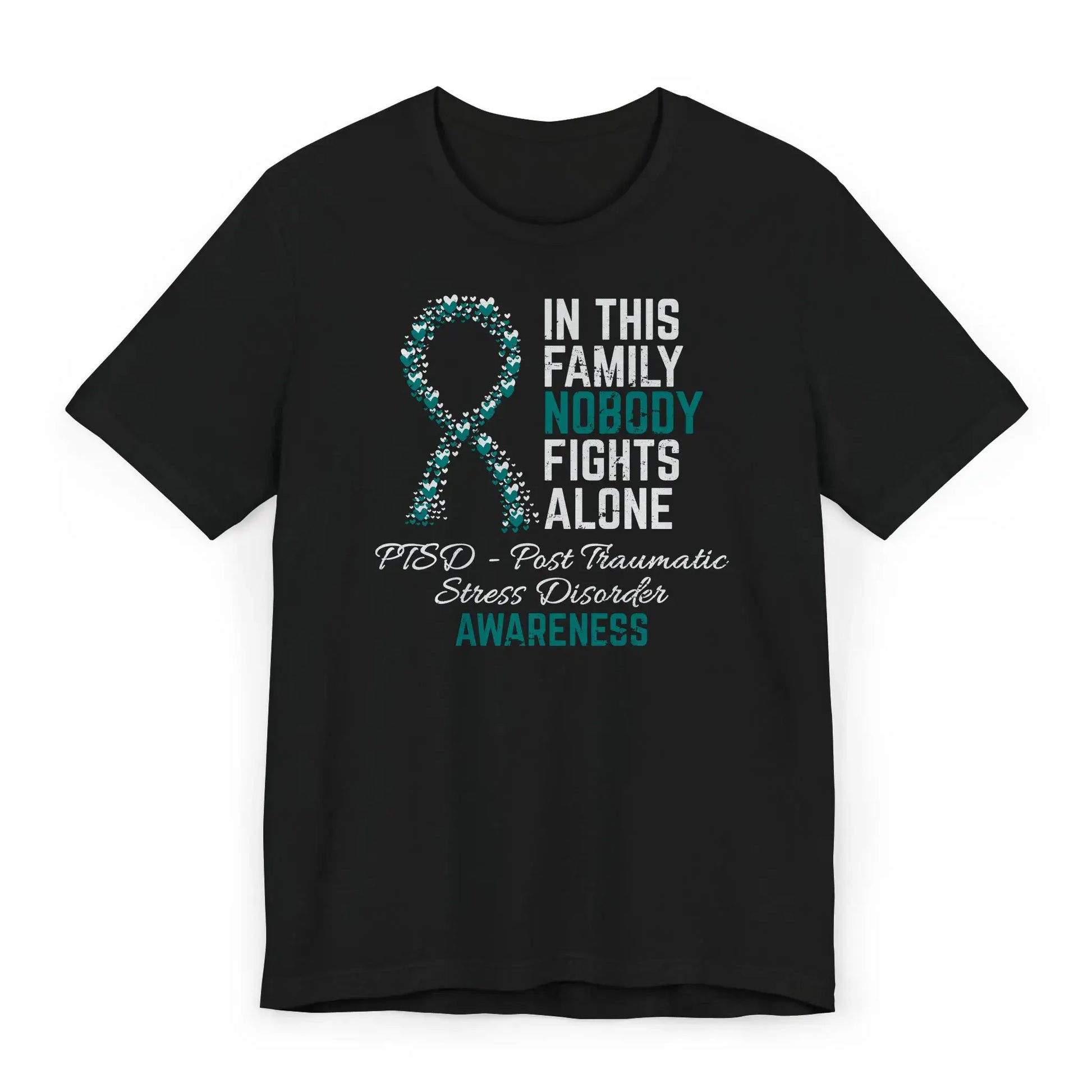 Flat image of the PTSD Awareness T-shirt with a teal ribbon and quote showing support for trauma survivors and mental health awareness.