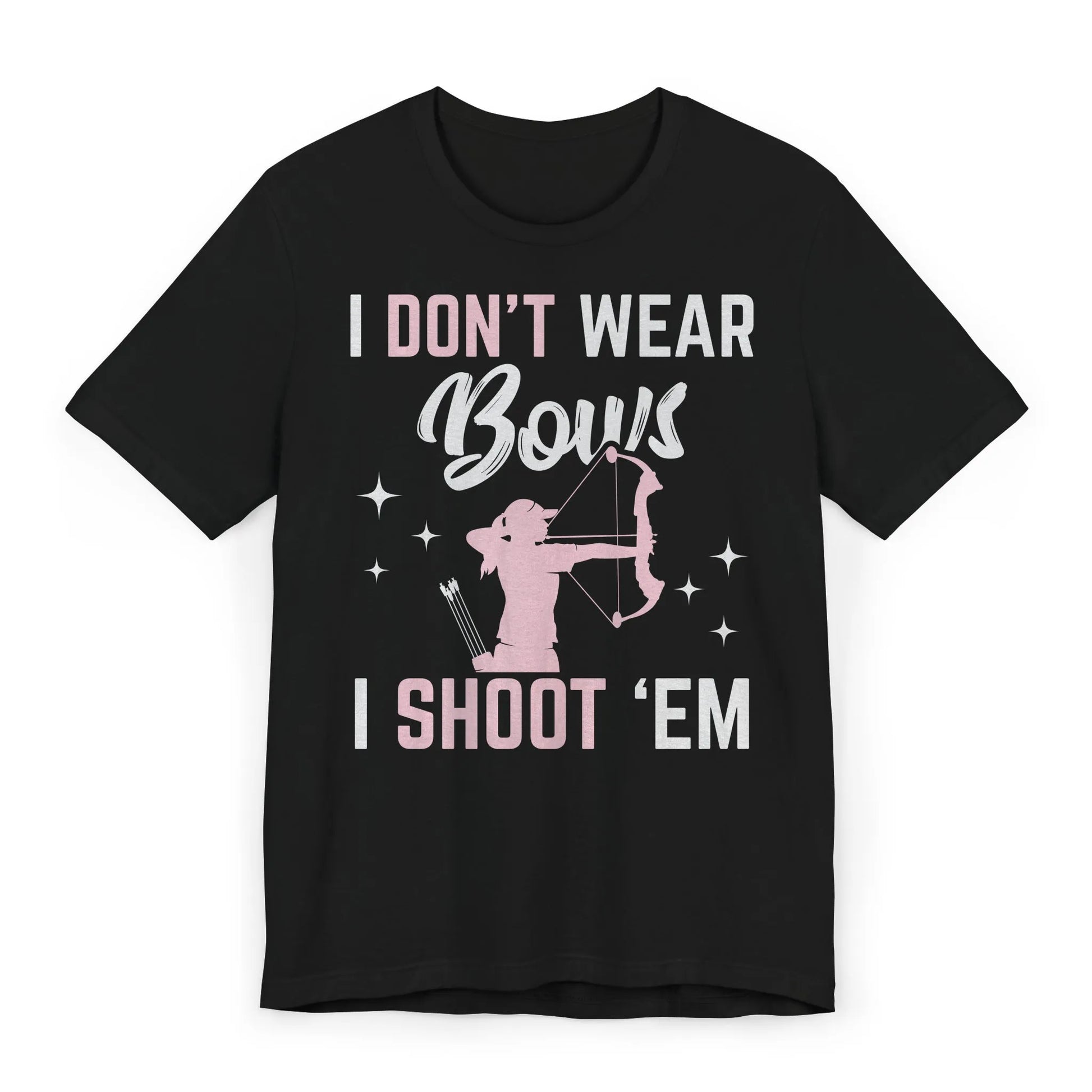 Flatlay of funny archery girl shirt – “I Don’t Wear Bows, I Shoot 'Em” tee for archery moms and teens