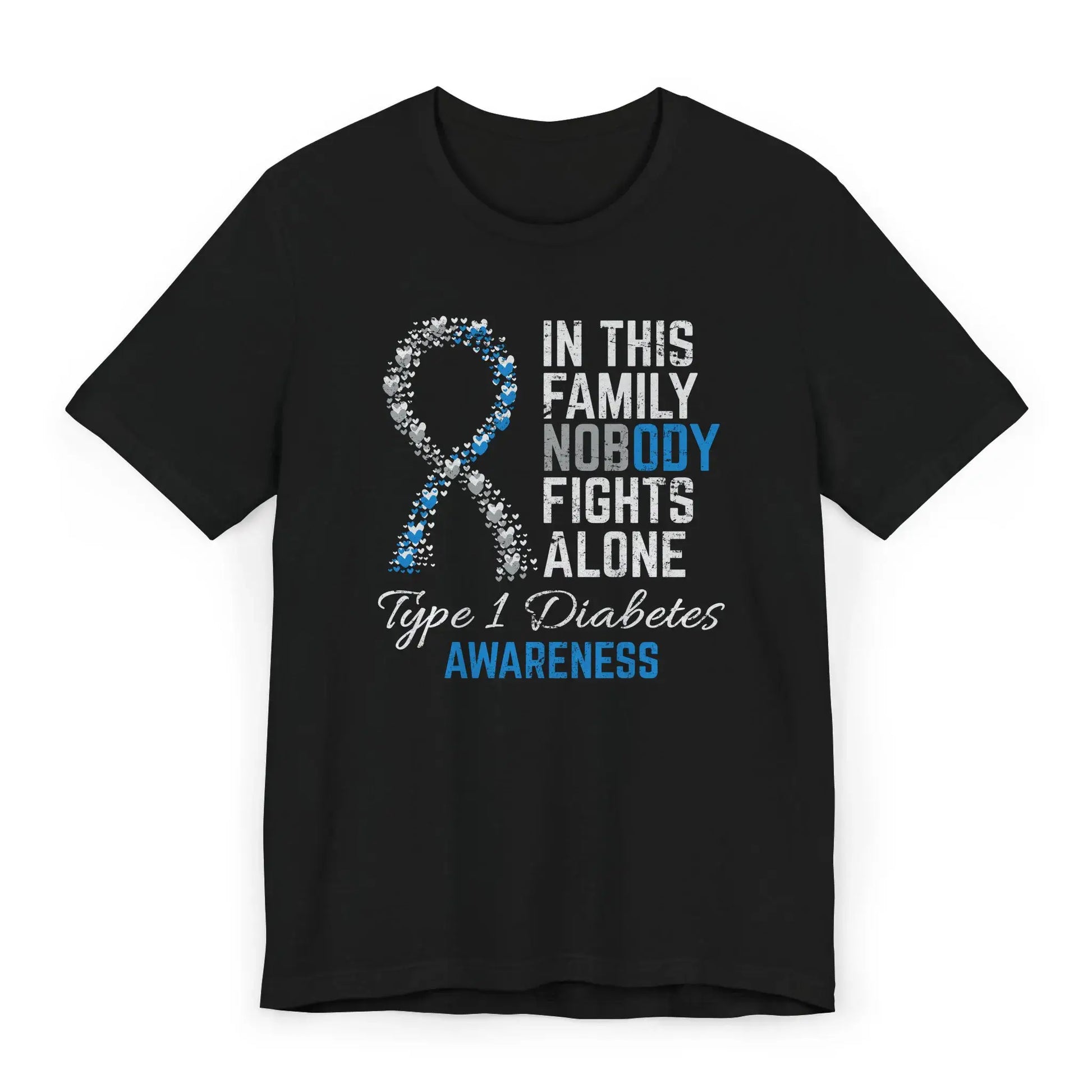 Flat image of the Type 1 Diabetes Awareness T-shirt with heart-filled ribbon and quote supporting T1D warriors and their families.