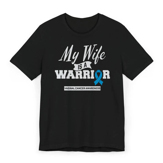 Flat image of a “My Wife Is a Warrior” Vaginal Cancer Awareness T-shirt with a teal and white ribbon to support gynecologic cancer awareness.